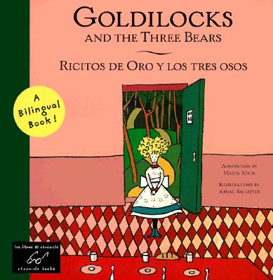 Goldilocks and the Three Bears/Ricitos de Oro Y Los Tres Osos - Alejandro, Alis (Translated by), and Mata, Marta (Adapted by)