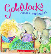 Goldilocks and the Three Koalas