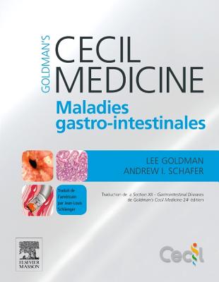 Goldman's Cecil Medicine Maladies Gastro-Intestinales - Goldman, Lee, and Schlienger, Jean-Louis (Translated by), and Schafer, Adrew I (Adapted by)