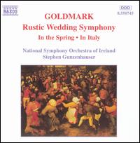 Goldmark: Rustic Wedding Symphony - National Symphony Orchestra of Ireland; Stephen Gunzenhauser (conductor)