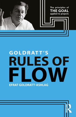 Goldratt's Rules of Flow - Goldratt-Ashlag, Efrat