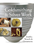 Goldsmithing & Silver Work: Jewelry, Vessels & Ornaments