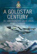Goldstar Century: 31 Squadron RAF 1915-2015