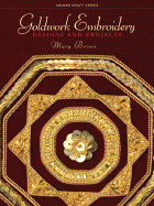 Goldwork Embroidery: Designs and Projects