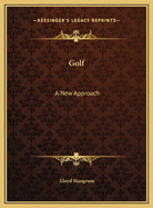 Golf: A New Approach