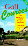 Golf Courses: The Complete Guide to Over 8,000 Courses Nationwide