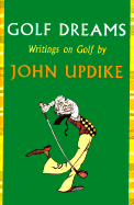 Golf Dreams: Writings on Golf - Updike, John, Professor