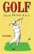 Golf: Facts, Figures & Fun