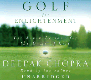 Golf for Enlightenment: The Seven Lessons for the Game of Life - Chopra, Deepak, Dr., MD (Read by)