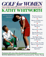 Golf for Women: Easy-To-Follow Instruction from Pro Golf's Leading Tournament Winner