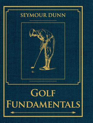 Golf Fundamentals: Orthodoxy of Style - Dunn, Seymour