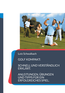 Golf Kompakt: Anleitungen, bungen und Tipps fr ein erfolgreiches Spiel