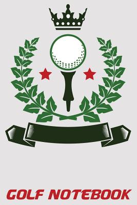 Golf Notebook: 6x9 Golf Log Book with Scorecards and Monthly STATS Tracker - Williams, Austin