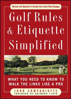 Golf Rules & Etiquette Simplified - Companiotte, John, and Floyd, Raymond (Foreword by)