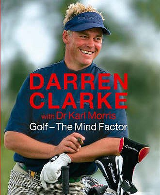 Golf - The Mind Factor - Clarke, Darren