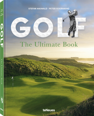 Golf: The Ultimate Book - Maiwald, Stefan, and Feierabend, Peter