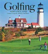 Golfing New England: Courses, Legends, History, and Hints