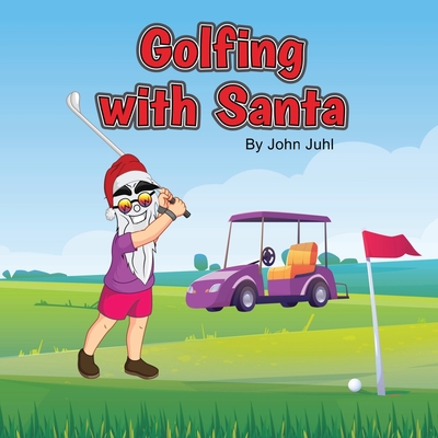 Golfing With Santa - Juhl, Jc