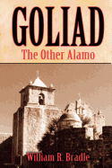 Goliad: The Other Alamo