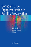 Gonadal Tissue Cryopreservation in Fertility Preservation