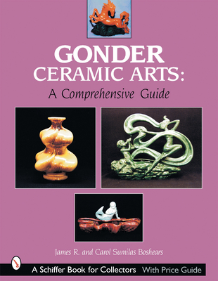 Gonder Ceramic Arts: A Comprehensive Guide - Boshears, James R