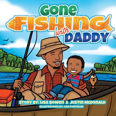 Gone Fishing With Daddy - McDonald, Justin, and Bowen, Lisa