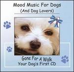 Gone for a Walk: Your Dog's First CD