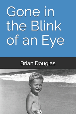 Gone in the Blink of an Eye - Douglas, Brian