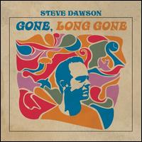 Gone, Long Gone - Steve Dawson