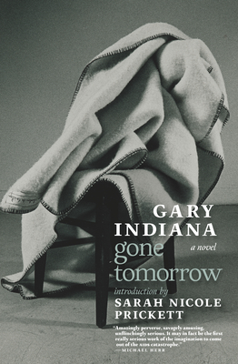 Gone Tomorrow - Indiana, Gary, and Prickett, Sarah Nicole (Foreword by)