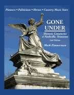 Gone Under: Historic Cemeteries of Nashville, Tennessee