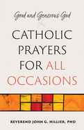 Good and Generous God: Catholic Prayers for All Occasions