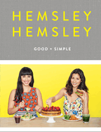 Good and Simple: Recipes to Eat Well and Thrive: A Cookbook