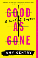 Good as Gone: A Novel of Suspense