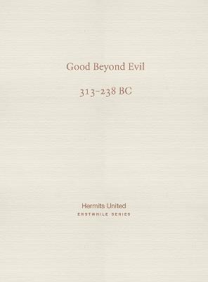Good Beyond Evil: Xunzi on human nature (313-238 BC) - Xunzi, and Hu, Mingyuan (Editor)