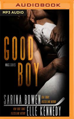 Good Boy - Bowen, Sarina, and Kennedy, Elle, and Hamilton, Teddy (Read by)