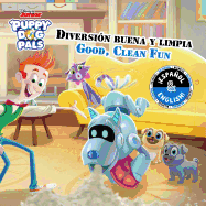 Good, Clean Fun / Diversi?n Buena Y Limpia (English-Spanish) (Disney Puppy Dog Pals)