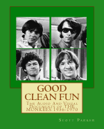 Good Clean Fun: The Audio And Visual Documents of THE MONKEES 1956-1970 - Parker, Scott