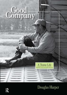 Good Company: A Tramp Life - Harper, Douglas