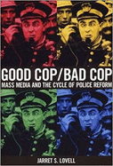 Good Cop, Bad Cop: Mass Media and the Cycle of Police Reform