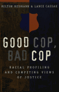 Good Cop, Bad Cop: Racial Profiling and Competing Views of Justice