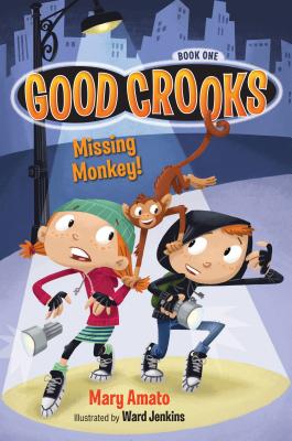 Good Crooks Book One: Missing Monkey - Amato, Mary, and Jenkins, Ward