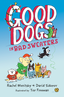 Good Dogs in Bad Sweaters - Wenitsky, Rachel, and Sidorov, David