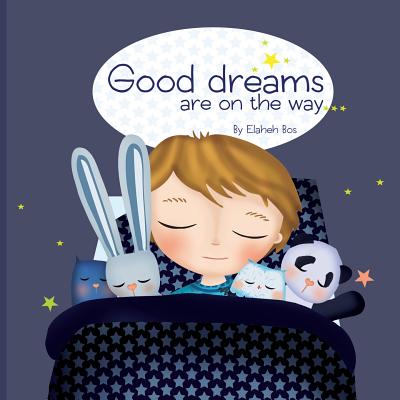 Good dreams are on the way - Bos, Elaheh