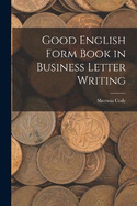 Good English Form Book in Business Letter Writing