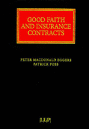 Good Faith in Insurance Contracts - MacDonald Eggers, Peter, and Foss, Patrick, and Saville of Newdigate, Lord (Foreword by)