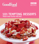 Good Food: 101 Tempting Desserts