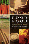 Good Food: Grounded Practical Theology