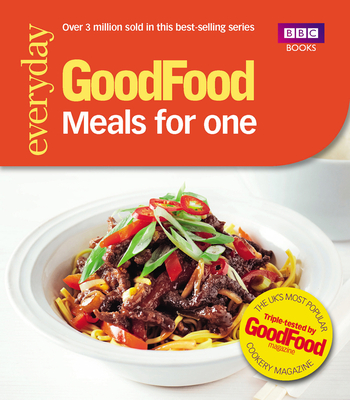 Good Food: Meals for One: Triple-tested recipes - Good Food Guides