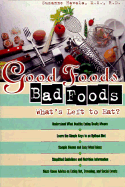 Good Foods, Bad Foods: What's Left to Eat